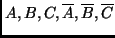 $A, B, C, \overline{A}, \overline{B}, \overline{C}$